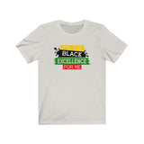 It's the Black Excellence for me  BHM Celebration Unisex Short Sleeve Tee