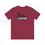I'm not for everyone Unisex Short Sleeve Tee