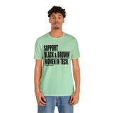 Support Black & Brown Women in Tech Statement Sassy Short Sleeve Tee