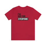I'm not for everyone Unisex Short Sleeve Tee