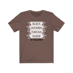Black Women Throw Shade BHM Celebration Unisex Short Sleeve Tee