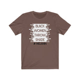 Black Women Throw Shade BHM Celebration Unisex Short Sleeve Tee