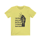 Black Lives Matter: BLACK every Month T-Shirt