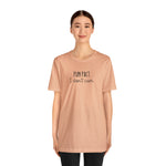 Fun Fact: I don't care! UnisexShort Sleeve Tee