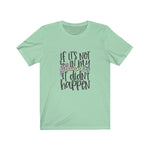 It Didn't Happen- Planners Short Sleeve Tee
