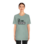 I'm not for everyone Unisex Short Sleeve Tee