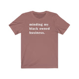 Minding My Black Owned Business BHM Celebration Unisex Short Sleeve Tee